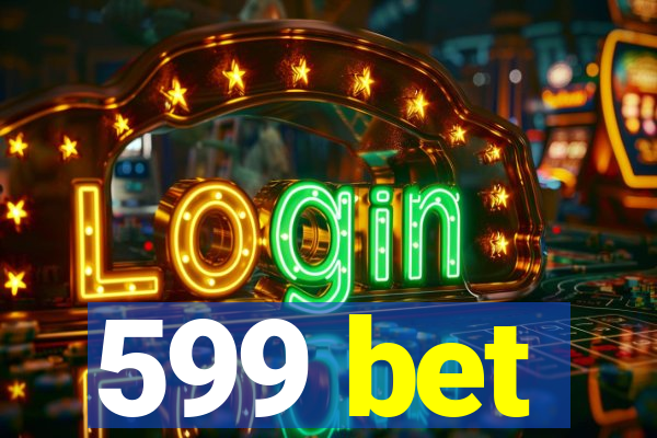 599 bet